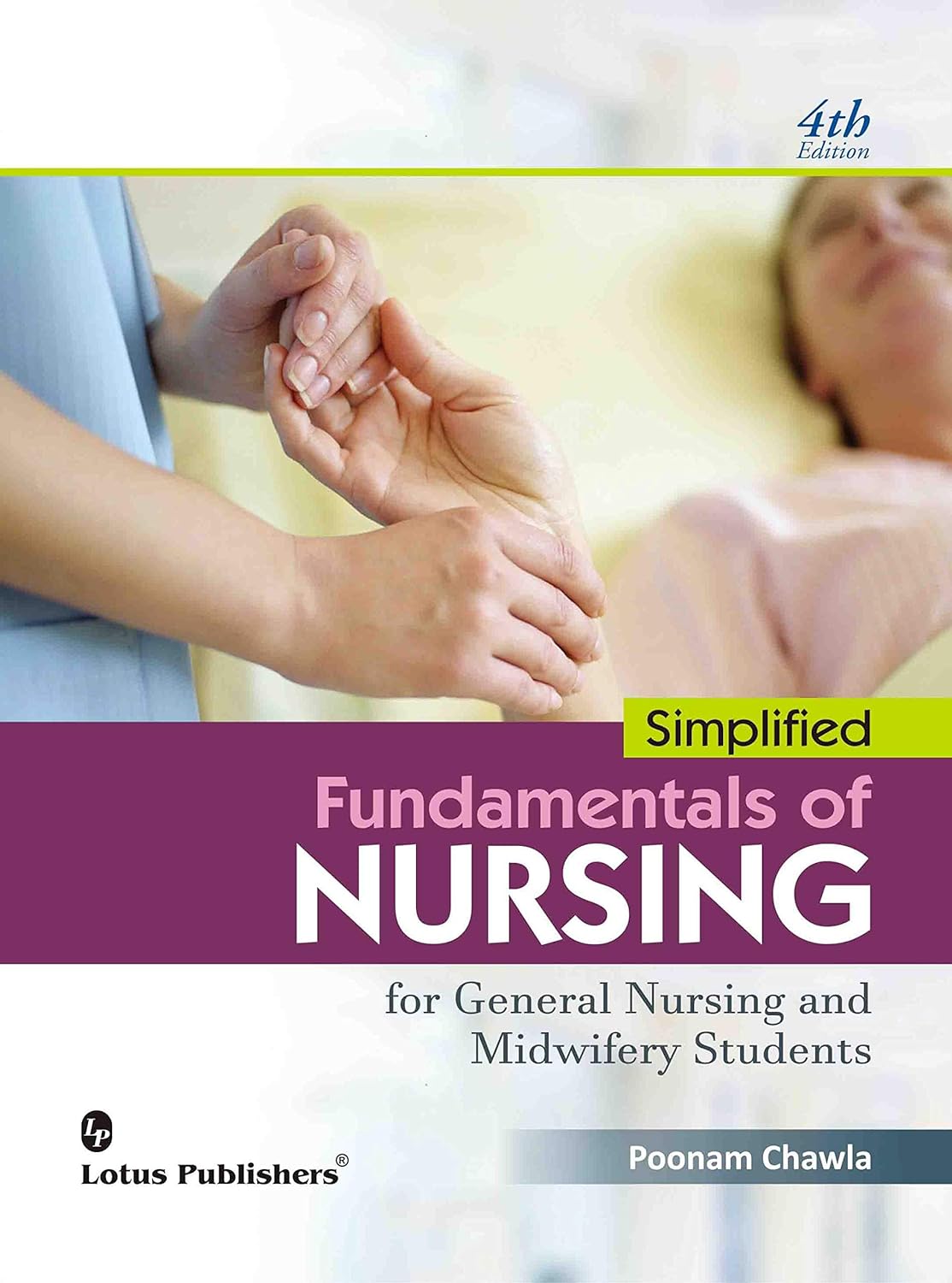 Simplified Fundamentals Of Nursing For GNM Students by Poonam Chawla  4th Edition