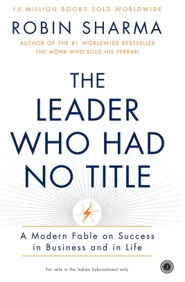 The Leader Who Had No Title By Robin sharma 9788184951196