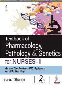 Pharmacology , pathology and genetics for nurses-ii suresh k sharma by zigmakart